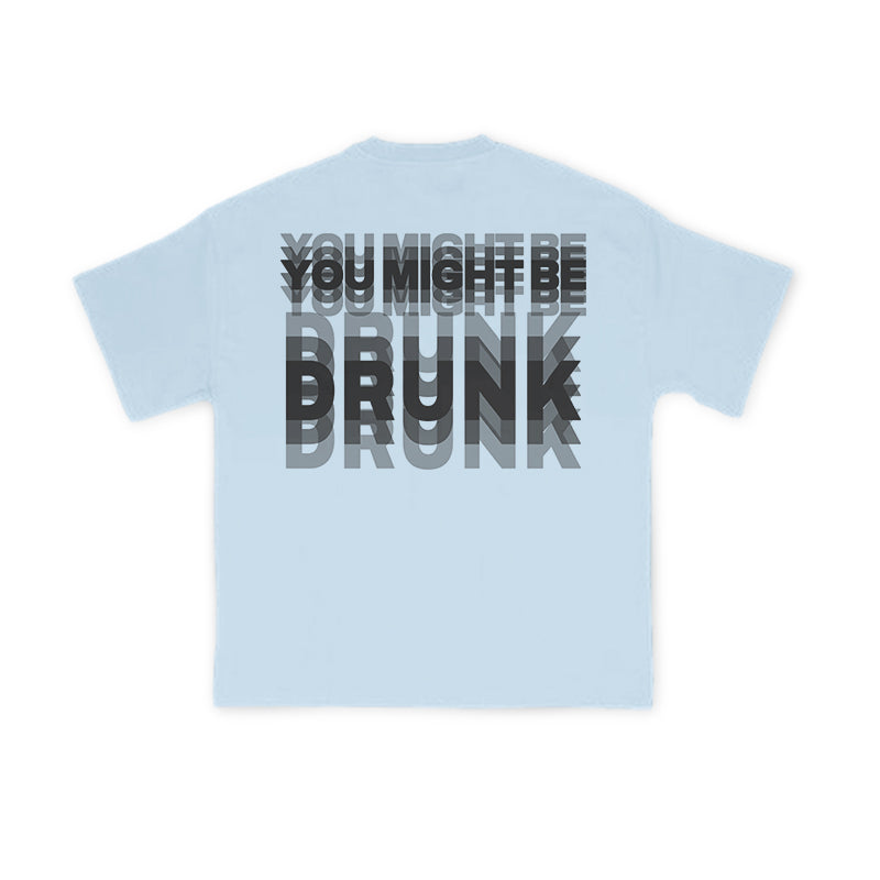 You Might Be Drunk Glitch Effect Print T-shirt