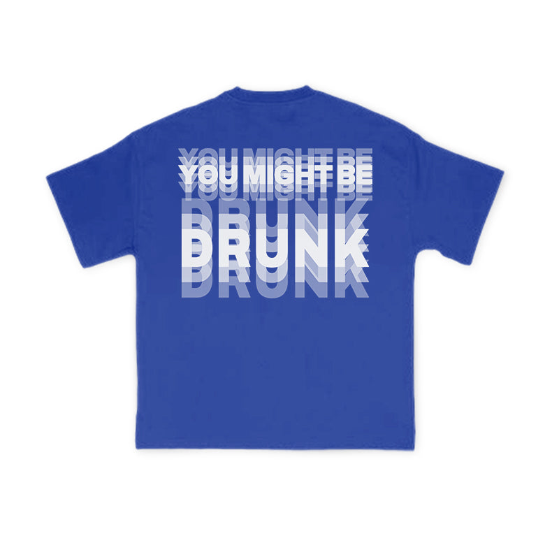 You Might Be Drunk Glitch Effect Print T-shirt