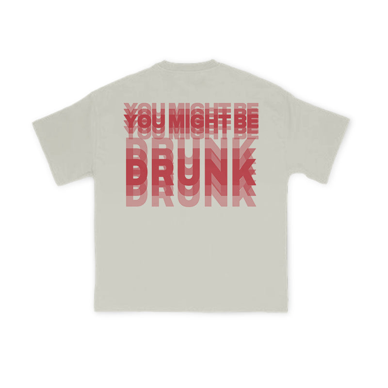 You Might Be Drunk Glitch Effect Print T-shirt