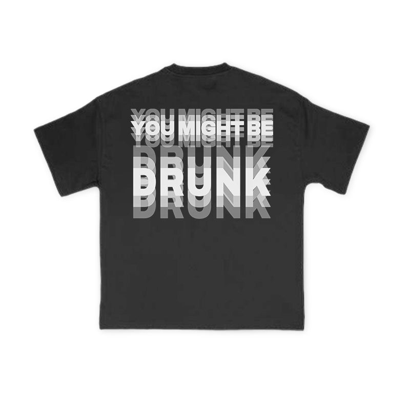 You Might Be Drunk Glitch Effect Print T-shirt