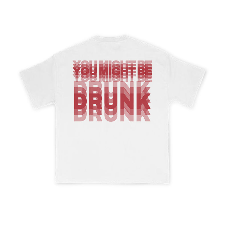You Might Be Drunk Glitch Effect Print T-shirt