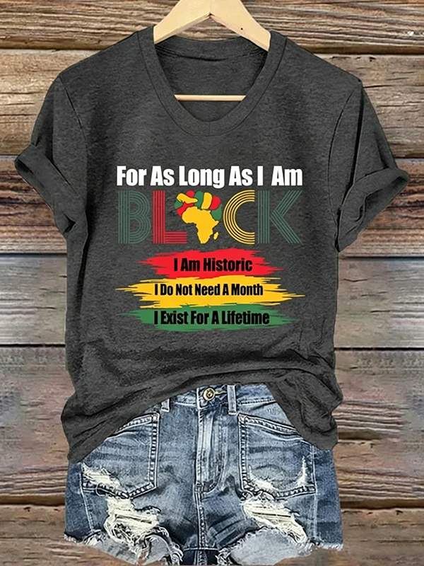 Women's Juneteenth For As Long As I Am Black I AM Historic Print Cotton Casual T-Shirt