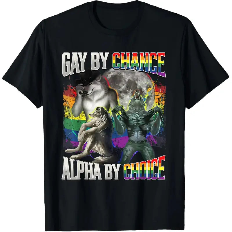 Gay By Chance Alpha By Choice Alpha Wolf LGBT Pride T-Shirt