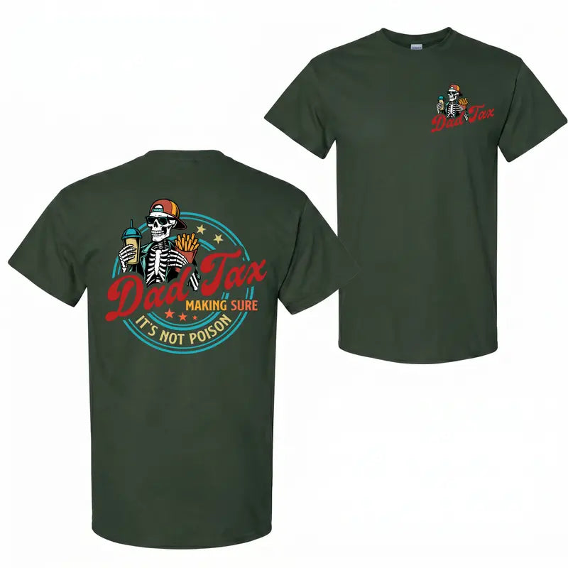 Dad Tax Making Sure It’s Not Poison 2-Sided T-Shirt
