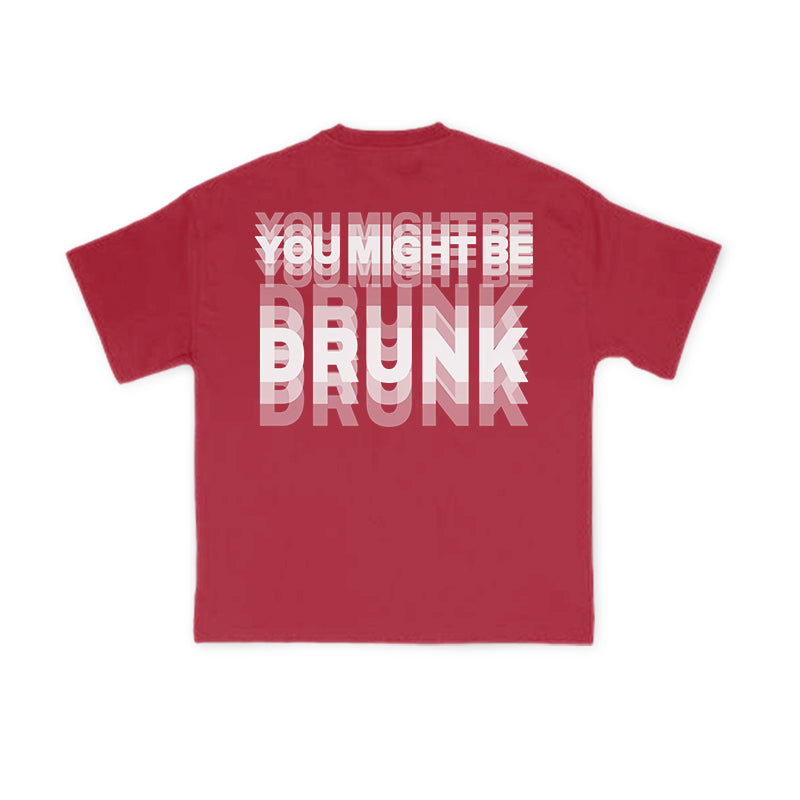 You Might Be Drunk Glitch Effect Print T-shirt