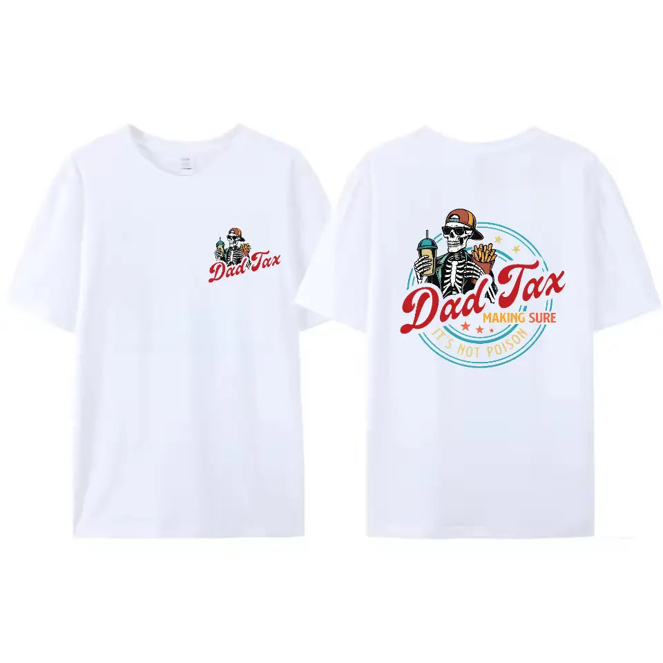 Dad Tax Making Sure It's Not Poison Fathers Day Shirt