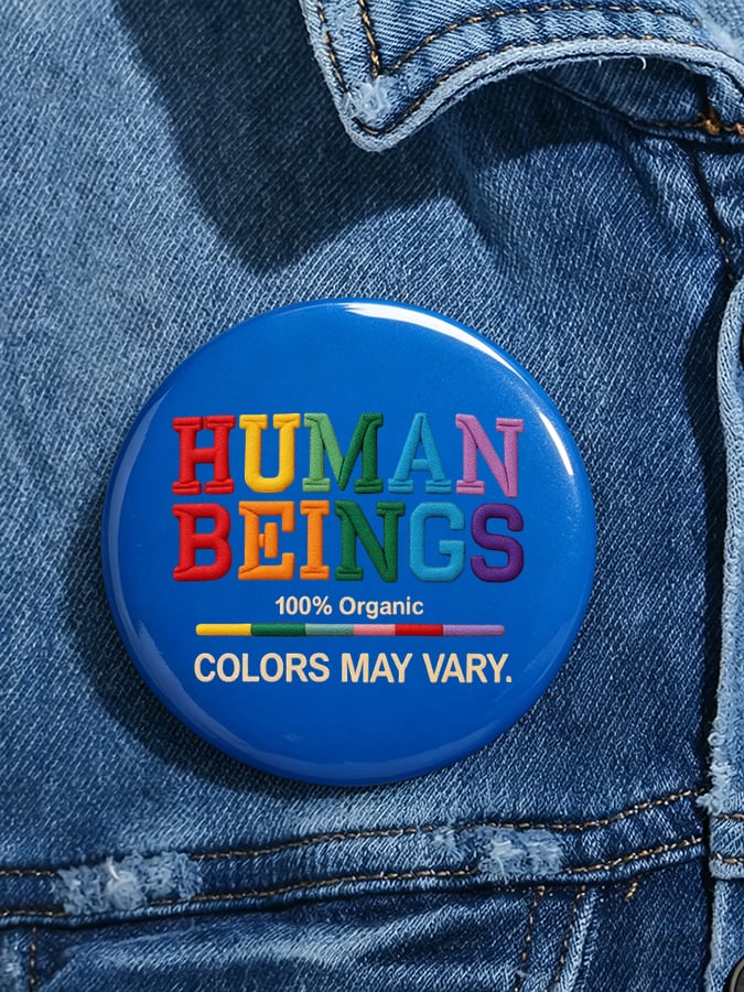 Unisex Human Beings Colors May Vary Print Pin-back Button