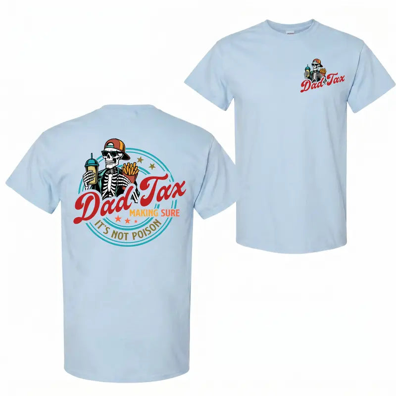Dad Tax Making Sure It’s Not Poison 2-Sided T-Shirt
