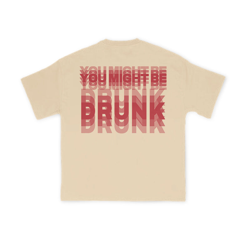 You Might Be Drunk Glitch Effect Print T-shirt