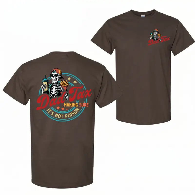 Dad Tax Making Sure It’s Not Poison 2-Sided T-Shirt