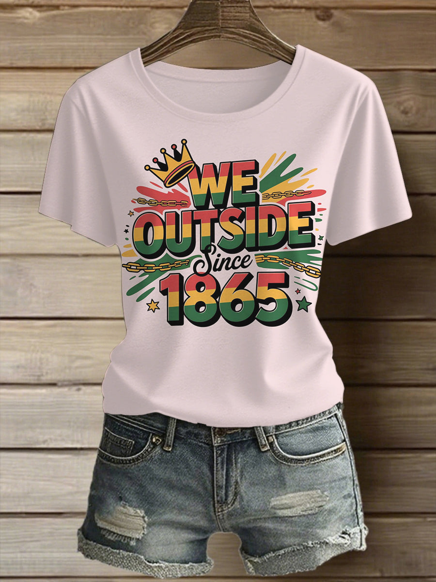 Women's Juneteenth We Outside Since 1865 Black History Print Cotton Casual T-Shirt