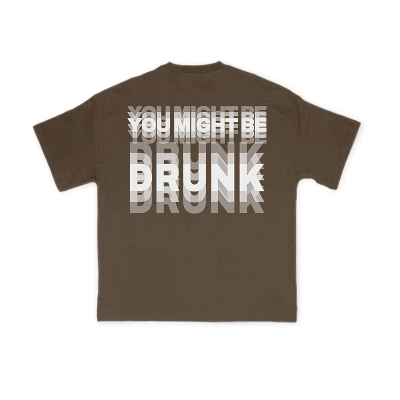 You Might Be Drunk Glitch Effect Print T-shirt