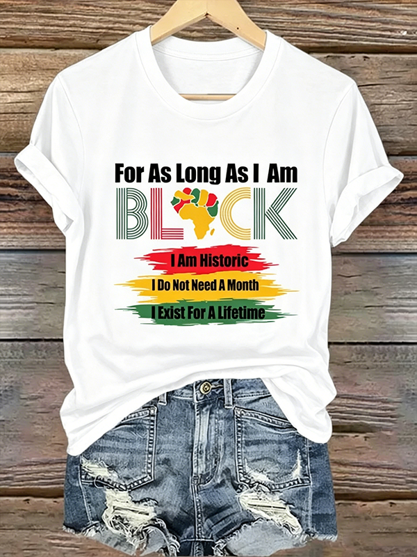 Women's Juneteenth For As Long As I Am Black I AM Historic Print Cotton Casual T-Shirt